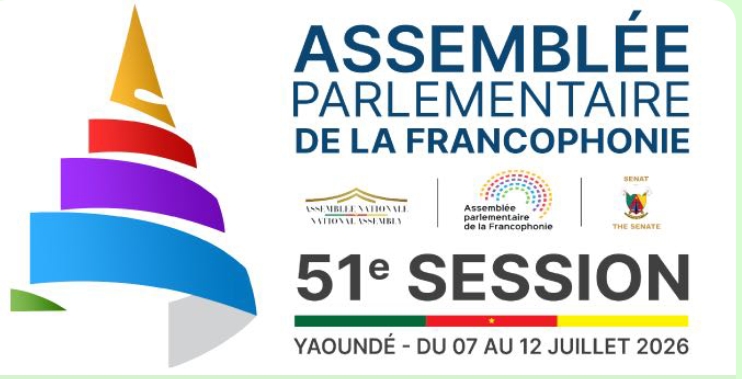 Yaoundé au cœur de la Francophonie parlementaire : Le Cameroun accueille la 51è session de l’APF